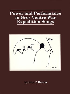 cover image of Power and Performance in Gros Ventre War Expedition Songs
